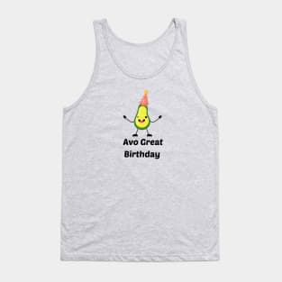 Avo Great Birthday - Avocado Pun Tank Top